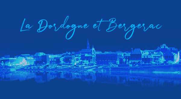 Bergerac et la Dordogne